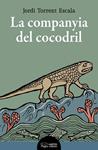 COMPANYIA DEL COCODRIL, LA | 9788413034546 | TORRENT ESCALA, JORDI