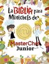 BIBLIA PARA MINICHEFS DE MASTERCHEF JUNIOR, LA | 9788467066104 | SHINE/RTVE