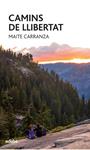 CAMINS DE LLIBERTAT | 9788468325156 | CARRANZA, MAITE 