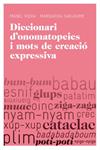 DICCIONARI D'ONOMATOPEIES I MOTS DE CREACIÓ EXPRESSIVA | 9788415192251 | SANJAUME NAVARRO, MARGARIDA / RIERA EURES, MANUEL