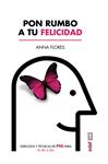 PON RUMBO A TU FELICIDAD | 9788441437517 | FLORES, ANNA