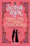 MANUAL PARA DAMAS CAZAFORTUNAS | 9788401028434 | IRWIN, SOPHIE