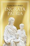 INGRATA PATRIA MIA | 9788467077179 | ROCA BAREA, ELVIRA