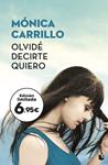 OLVIDE DECIRTE QUIERO | 9788408187226 | CARRILLO, MONICA