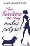 HEREDERA CON MUY MALAS PULGAS, UNA  | 9788408192350 | GARCIA RUIZ, SILVIA
