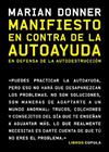 MANIFIESTO EN CONTRA DE LA AUTOAYUDA | 9788448027513 | DONNER, MARIAN