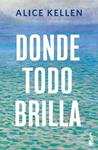 DONDE TODO BRILLA | 9788408308058 | KELLEN, ALICE