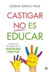 CASTIGAR NO ES EDUCAR | 9788491647911 | GARCIA VEGA, LORENA