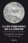 MA ESQUERRA DE LA FOSCOR, LA | 9788417925048 | LE GUIN, URSULA K.