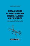 NOTAS SOBRE UNA CONSPIRACION SODOMITA EN EL CINE ESPAÑOL | 9788416783687 | ROMERO GARCIA, ELADI