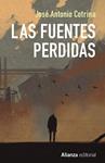FUENTES PERDIDAS, LAS | 9788491047766 | COTRINA, JOSE ANTONIO