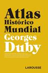 ATLAS HISTORICO MUNDIAL G DUBY | 9788417273361 | DUBY, GEORGES