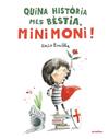 QUINA HISTORIA MES BESTIA, MINIMONI | 9788410302440 | ROCIO BONILLA