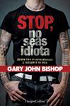 STOP NO SEAS IDIOTA | 9788491394341 | JOHN BISHOP, GARY