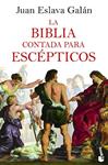 BIBLIA CONTADA PARA ESCEPTICOS, LA | 9788408227519 | ESLAVA GALAN, JUAN