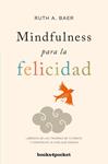 MINDFULNESS PARA LA FELICIDAD | 9788416622337 | BAER, RUTH