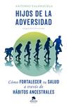 HIJOS DE LA ADVERSIDAD | 9788413441511 | VALENZUELA, ANTONIO