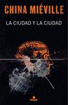 CIUDAD Y LA CIUDAD, LA | 9788417347116 | MIEVILLE, CHINA 