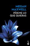 PIDEME LO QUE QUIERAS | 9788408171867 | MAXWELL, MEGAN