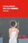 EVA ESTA DORMIDA | 9788410171817 | MELANDRI, FRANCESCA