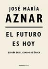 FUTURO ES HOY, EL  | 9788499427287 | AZNAR, JOSE MARIA