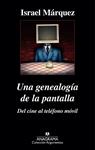 UNA GENEALOGIA DE LA PANTALLA DEL CINE AL TELEFONO MOVIL | 9788433963895 | MARQUEZ, ISRAEL