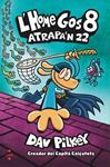 ATRAPA'N 22 L'HOME GOS 8 | 9788466150507 | PILKEY, DAV