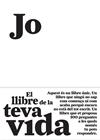 JO   EL LLIBRE DE LA TEVA VIDA | 9788484289128 | SÁNCHEZ VEGARA, MARÍA ISABEL