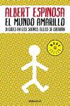 MUNDO AMARILLO, EL | 9788483469071 | ESPINOSA,ALBERT