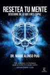 RESETEA TU MENTE  DESCUBRE DE LO QUE ERES CAPAZ | 9788467062045 | ALONSO PUIG, MARIO 