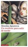 UN REVOLVER PARA SALIR DE NOCHE | 9788417747350 | ZGUSTOVA, MONIKA