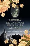 OMBRA DE LA MAGUI ENCARA ES AL JARDI,L | 9788466426008 | LAGARDA MATA, SYLVIA