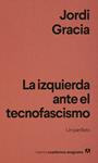IZQUIERDA ANTE EL TECNOFASCISMO, LA | 9788433949837 | GRACIA, JORDI