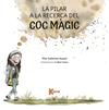 PILAR A LA RECERCA DEL COC MAGIC, LA | 9788419476548 | SUBIETAS, PILAR