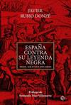 ESPAÑA CONTRA SU LEYENDA NEGRA | 9788413846521 | RUBIO DONZE, JAVIER