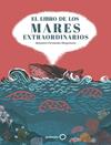 LIBRO DE LOS MARES EXTRAORDINARIOS, EL | 9788408310853 | FERNANDEZ MINGORANCE, ALEJANDRA