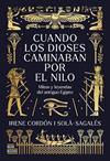 CUANDO LOS DIOSES CAMINABAN POR EL NILO | 9791388153044 | CORDON SOLA-SAGALES, IRENE
