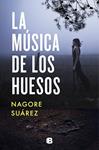 MUSICA DE LOS HUESOS, LA | 9788466668408 | SUAREZ, NAGORE