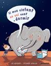 MEU ELEFANT NO VOL ANAR A DORMIR, EL | 9788426145505 | NEUDERT, CEE