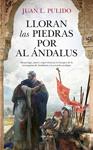 LLORAN LAS PIEDRAS POR AL ANDALUS | 9788417558802 | PULIDO, JUAN L. 