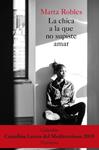 CHICA A LA QUE NO SUPISTE AMAR, LA | 9788467057713 | ROBLES, MARTA