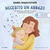 NECESITO UN ABRAZO, LA NEURONA EXPLORADORA | 9788408292517 | ROJAS ESTAPE, ISABEL