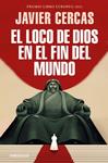 LOCO DE DIOS EN EL FIN DEL MUNDO, EL | 9788466391382 | CERCAS, JAVIER