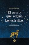 PERRO QUE SEGUOA LAS ESTRELLAS | 9788419873552 | SÓLYOM, ANNA