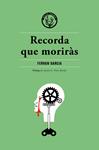 RECORDA QUE MORIRAS | 9788494469992 | GARCIA MORENO, FERRAN