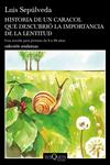 HISTORIA DE UN CARACOL QUE DESCUBRIO LA IMPORTANCIA DE LA LENTITUD | 9788490665404 | SEPULVEDA, LUIS