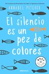 SILENCIO ES UN PEZ DE COLORES, EL  | 9788466341141 | PITCHER, ANNABEL 