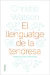 LLENGUATGE DE LA TENDRESA, EL  | 9788466424127 | WATSON, CHRISTIE