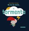 ME DA MIEDO LA TORMENTA, NO | 9788416368617