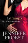 TRAMPA DEL MATRIMONIO, LA  | 9788415962373 | PROBST, JENNIFER